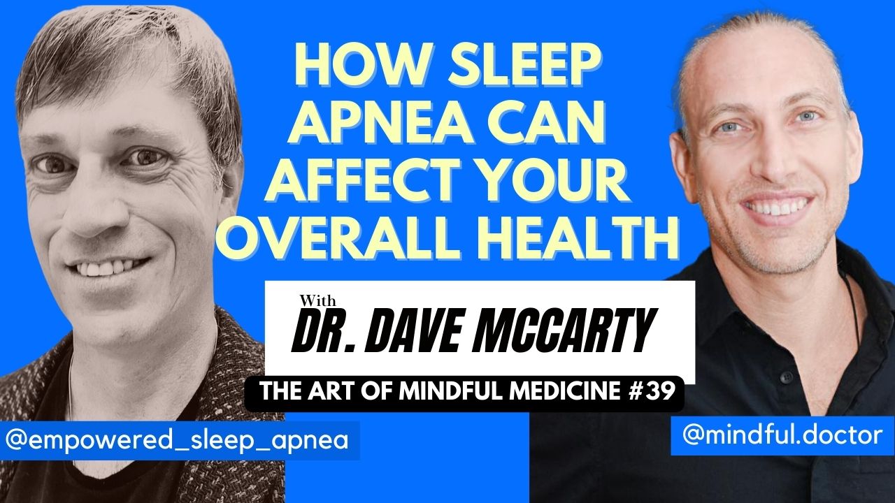 The Mindful Doctor Podcast episode with Dr. Dave McCarty about sleep apnea
